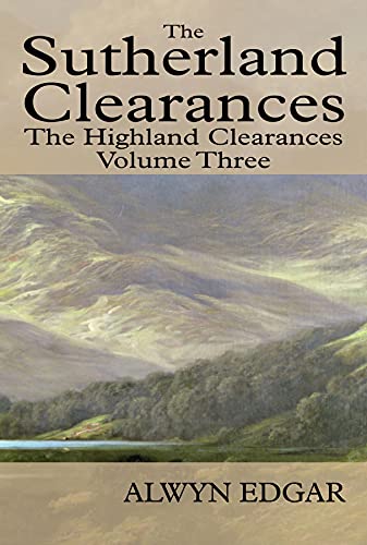 Clans and Clearance Volume 3 - Sutherland 
